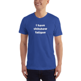 "I have shitshow fatigue" T-shirt
