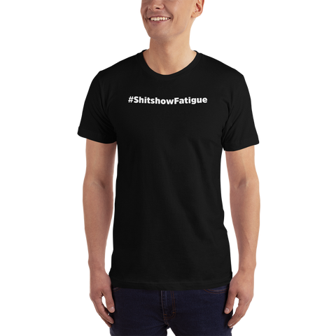 Hashtag ShitshowFatigue T-shirt